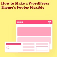 How to Make a WordPress Theme's Footer Flexible